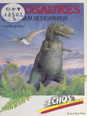 cover image of Dinosaures et animaux disparus